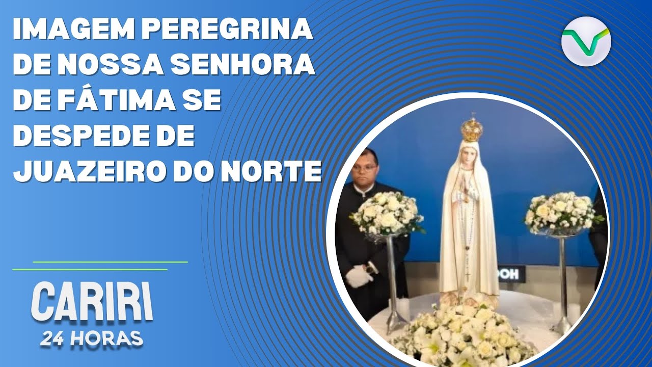 Imagem peregrina de Nossa Senhora de Fátima se despede de Juazeiro do Norte