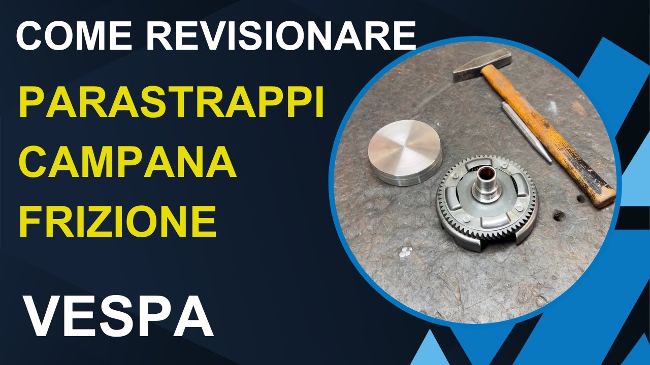 Come revisionare il parastrappi della campana frizione VESPA 125 Primavera