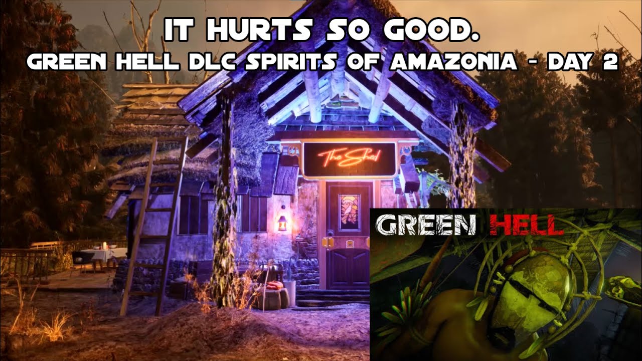 🍁It hurts so good.🍁Green Hell - Spirits of Amazonia - Day 2