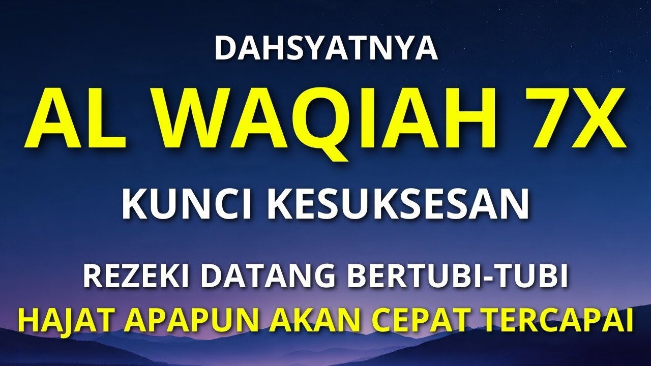 Dahsyat Surat AL WAQIAH 7×, dengarkan hutang lunas ✅, Rezeki mengalir deras, al waqiah merdu