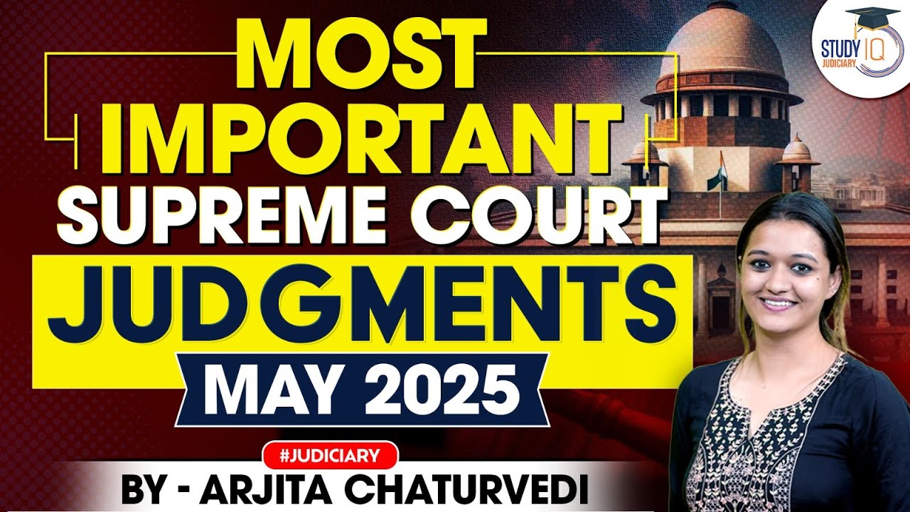 Most Important Supreme Court Judgements May 2025 | Landmark Supreme Court Judgements 2025