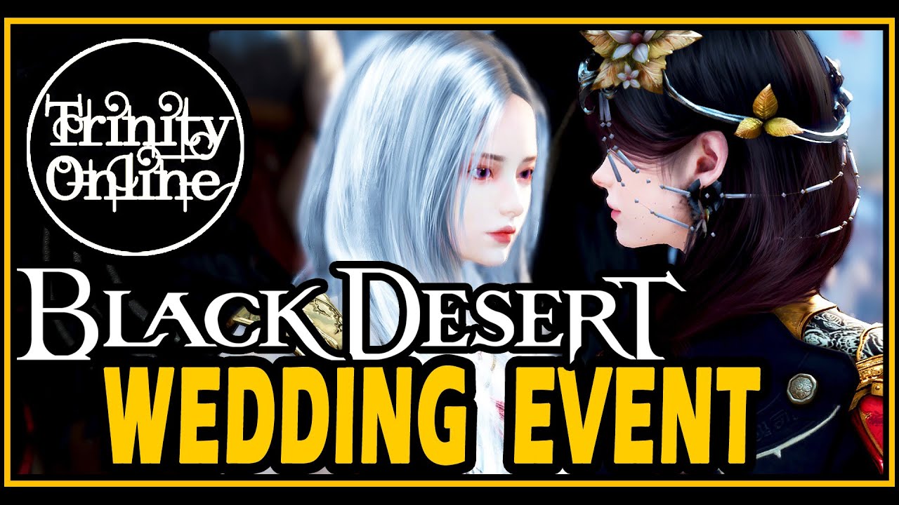❤️ Black Desert Online Wedding (GM Nasrin) Guest of Honour Trinity Online YouTube BDO Guides.