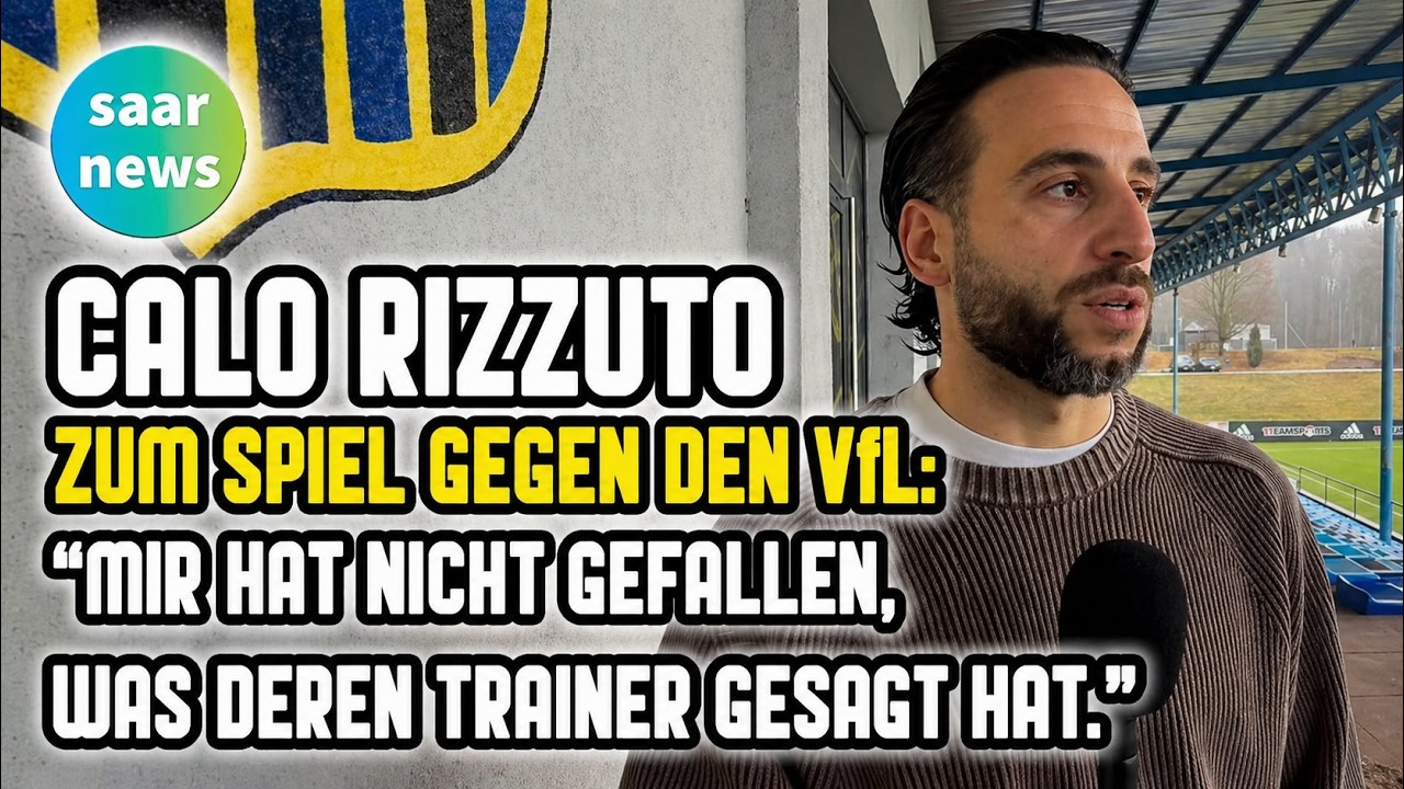 Calo Rizzuto zum Spiel gegen den VfL: Mir hat nicht gefallen, was deren Trainer gesagt hat.