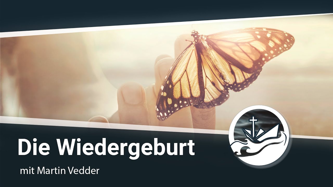 Die Wiedergeburt - Das Wirken des Heiligen Geistes in unserem Leben
