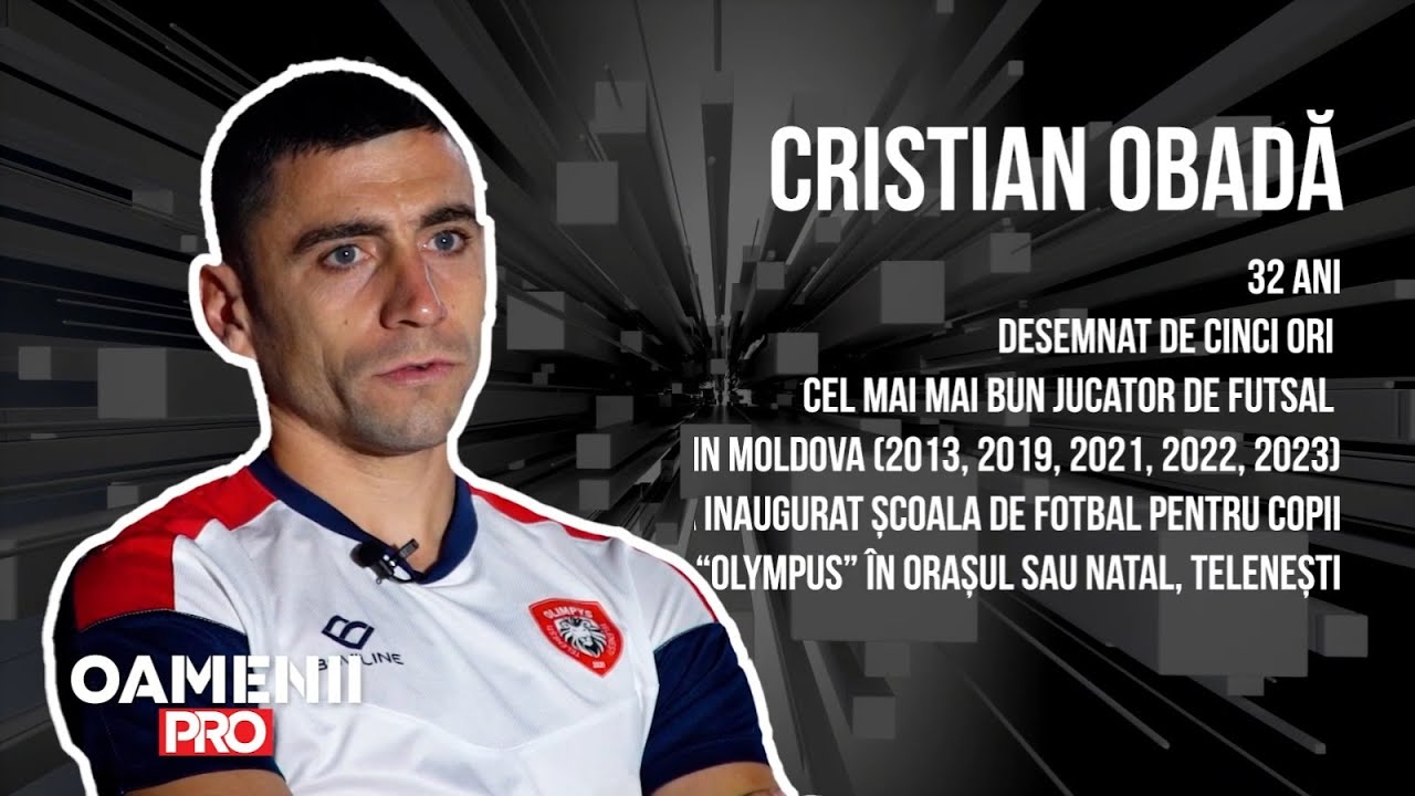 Oamenii PRO. Jucător de futsal Cristian Obadă