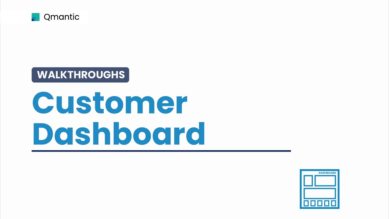 Qmantic Walkthroughs - Customer Dashboard