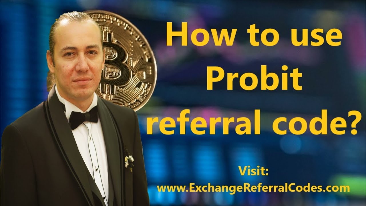 How to use Probit referral code? Worldwide