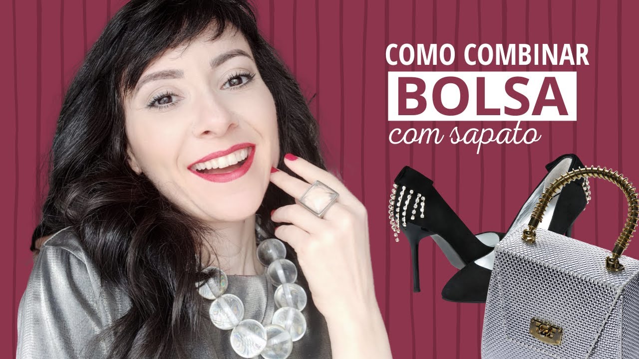 COMO COMBINAR BOLSA E SAPATO: 6 TÉCNICAS INFALÍVEIS