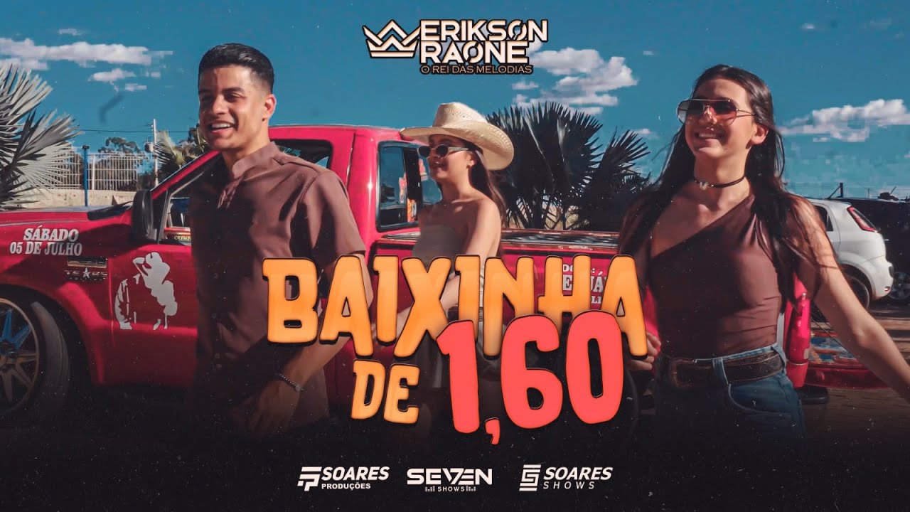 Baixinha De 1 Metro e 60 - Erikson Raone - Clipe Oficial