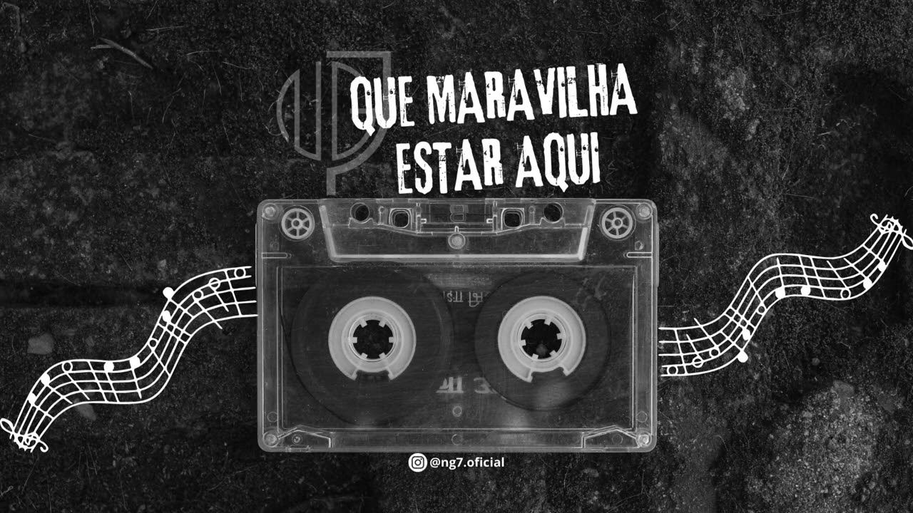 NG7 - Que maravilha estar aqui