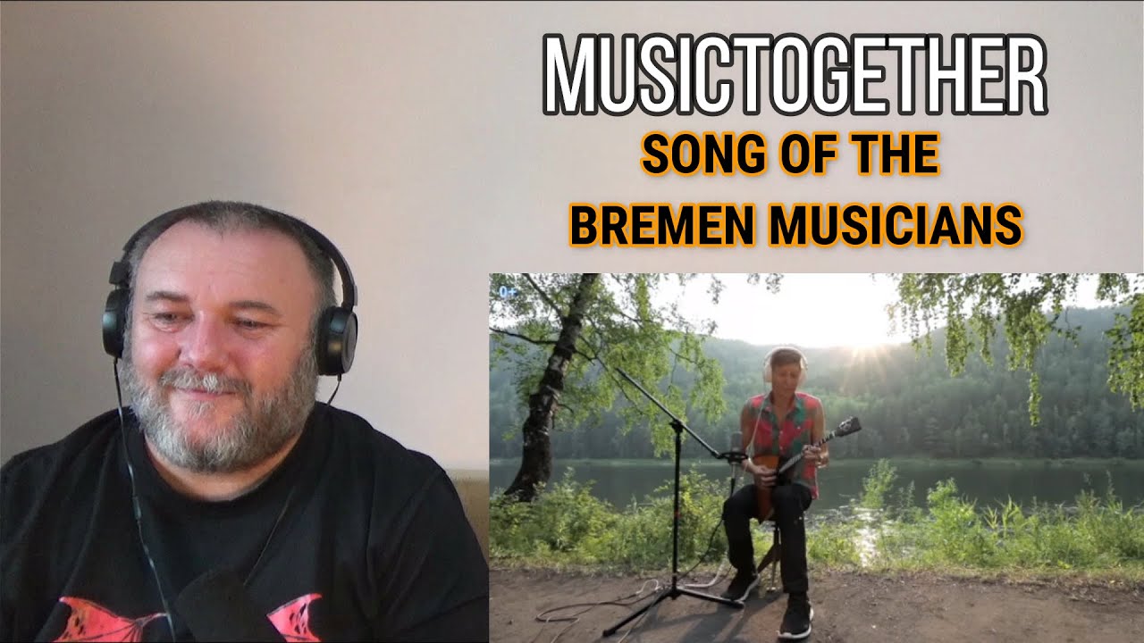 MUSICTOGETHER / МУЗЫКАВМЕСТЕ - SONG OF THE BREMEN MUSICIANS / Песня Бременских музыкантов (REACTION)