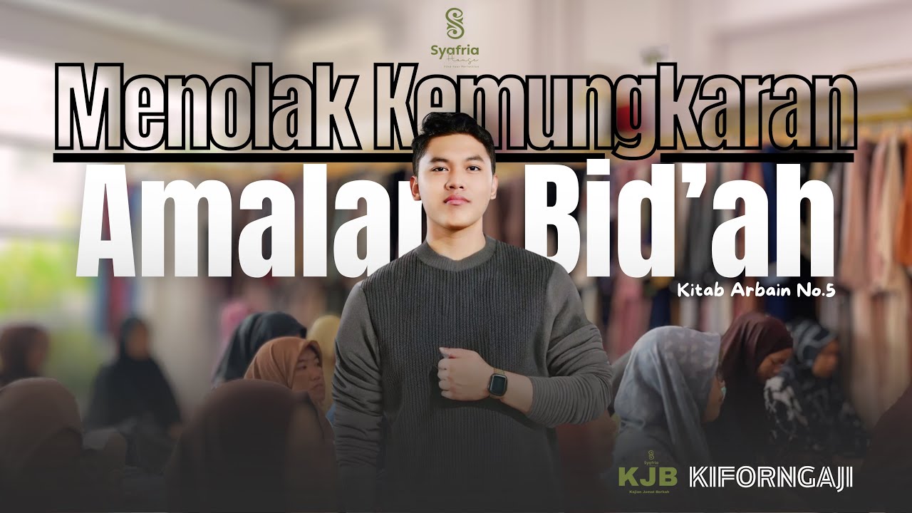 Menolak Kemungkaran & Amalan Bid’ah Kitab Arbain No.5 Ustadz Dama Hira