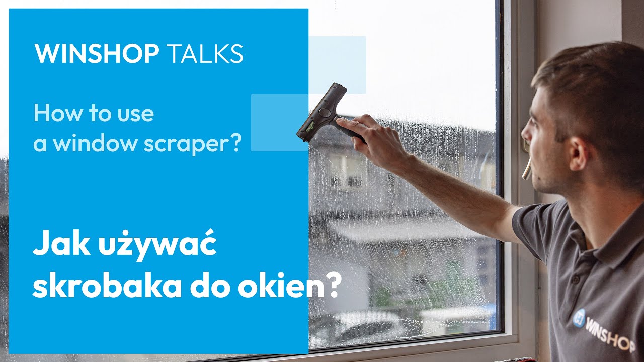 Jak korzystać ze skrobaka do czyszczenia szkła?