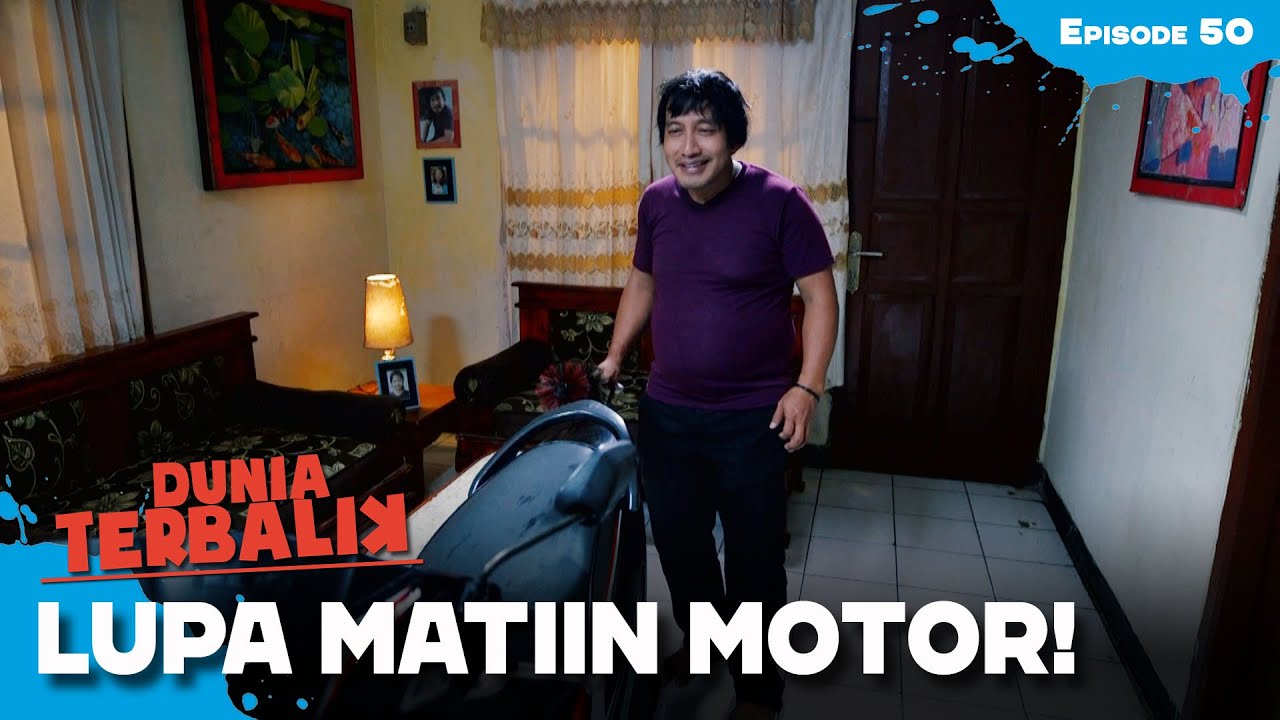 Idoy Lupa Kalo Motornya Belom Masih Nyala | DUNIA TERBALIK | EPS 50 (2/4)