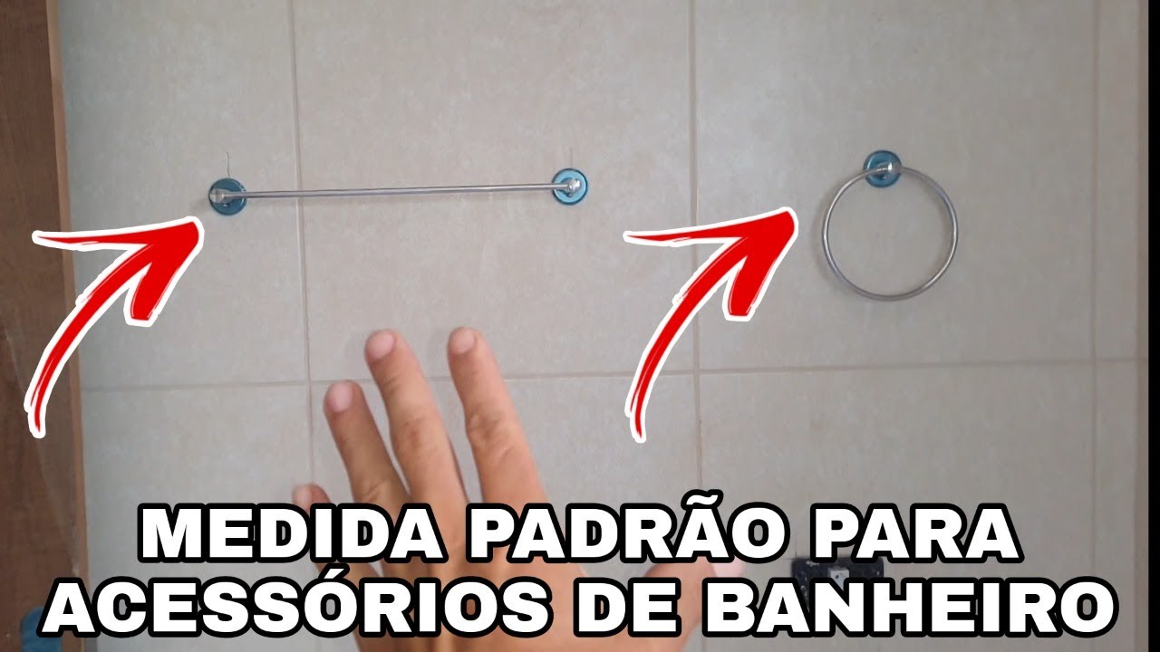ALTURA DOS ACESSÓRIOS DO BANHEIRO