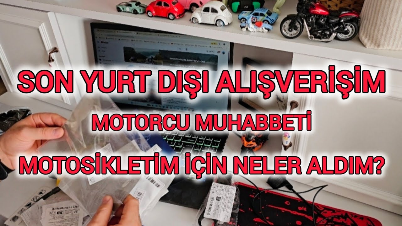 SON YURT DIŞI ALIŞVERİŞİM | MOTORCU MUHABBETİ | MOTOSİKLETİM İÇİN NELER ALDIM?