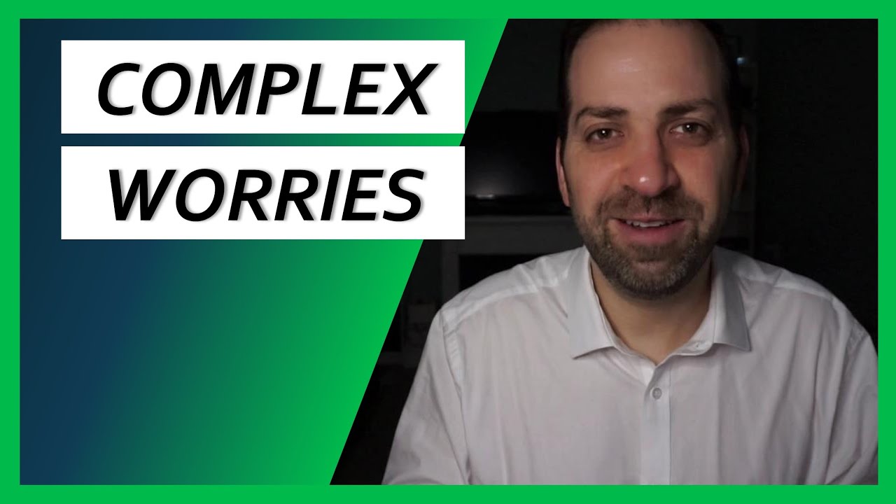 #13 How to Manage COMPLEX WORRIES - Overcoming Worry & Anxiety