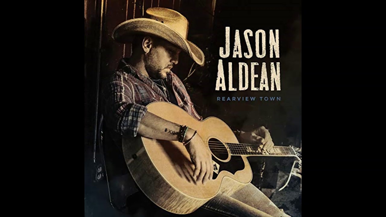 Jason Aldean - Rearview Town