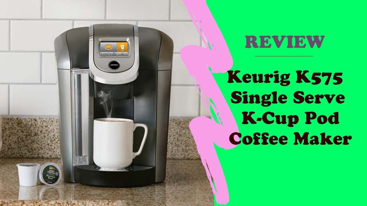 Unboxing&Test  Keurig K575  Single Serve K Cup Pod Coffee  Maker