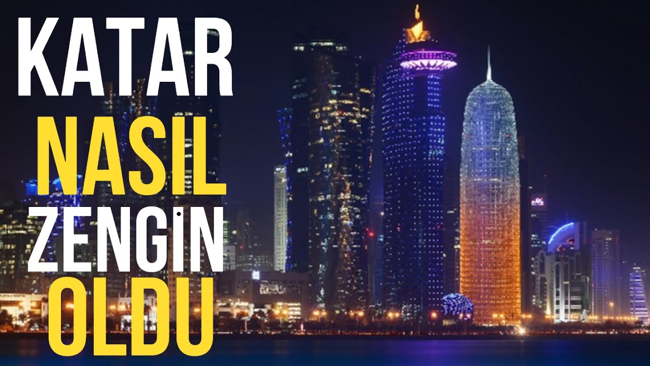 KATAR NASIL ZENGİN OLDU? - Ülkeler Tarihi