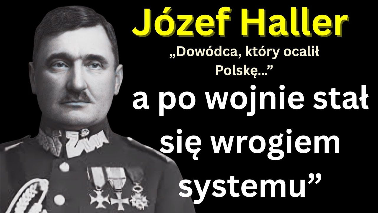 Józef Haller – Generał, którego Polska potrzebowała… i którego próbowano wymazać po wojnie