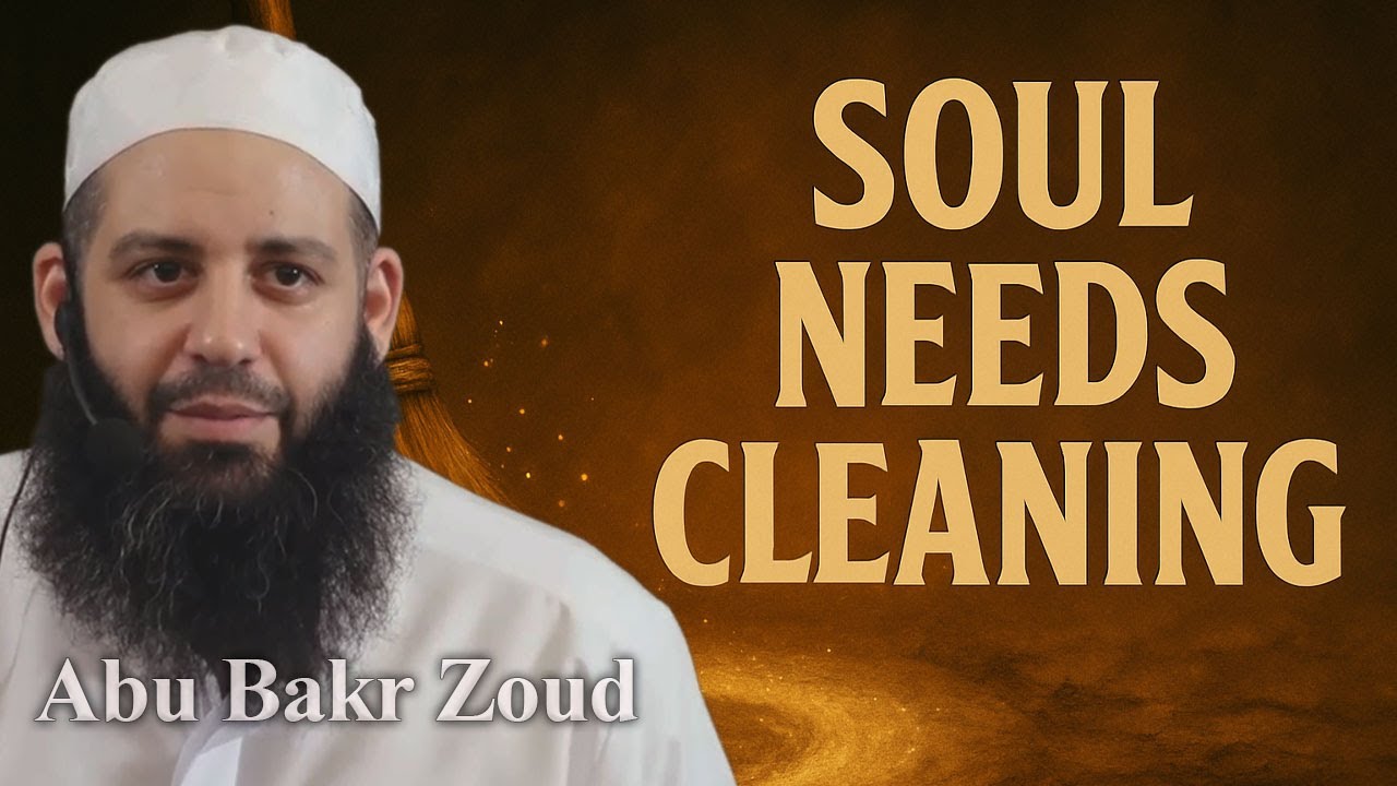 How to Clean Your Nafs – Abu Bakr Zoud