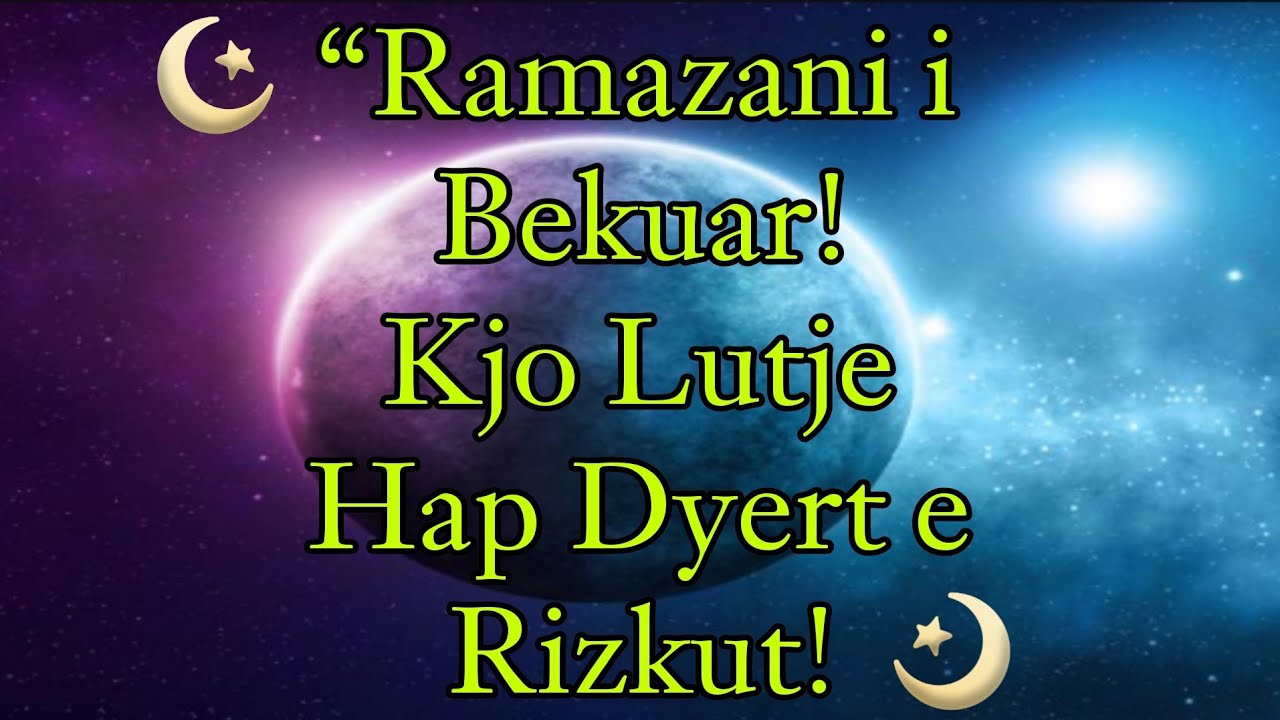 Vetëm 1 Lutje në Ramazan që Sjell Rizk të Papritur, Pasuri dhe Bekime të Mëdha (InshaAllah)