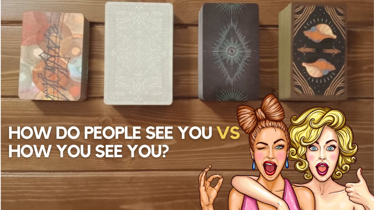 How do people see you vs how you see you?✨👱‍♀️👁👱‍♂️✨| Pick a card