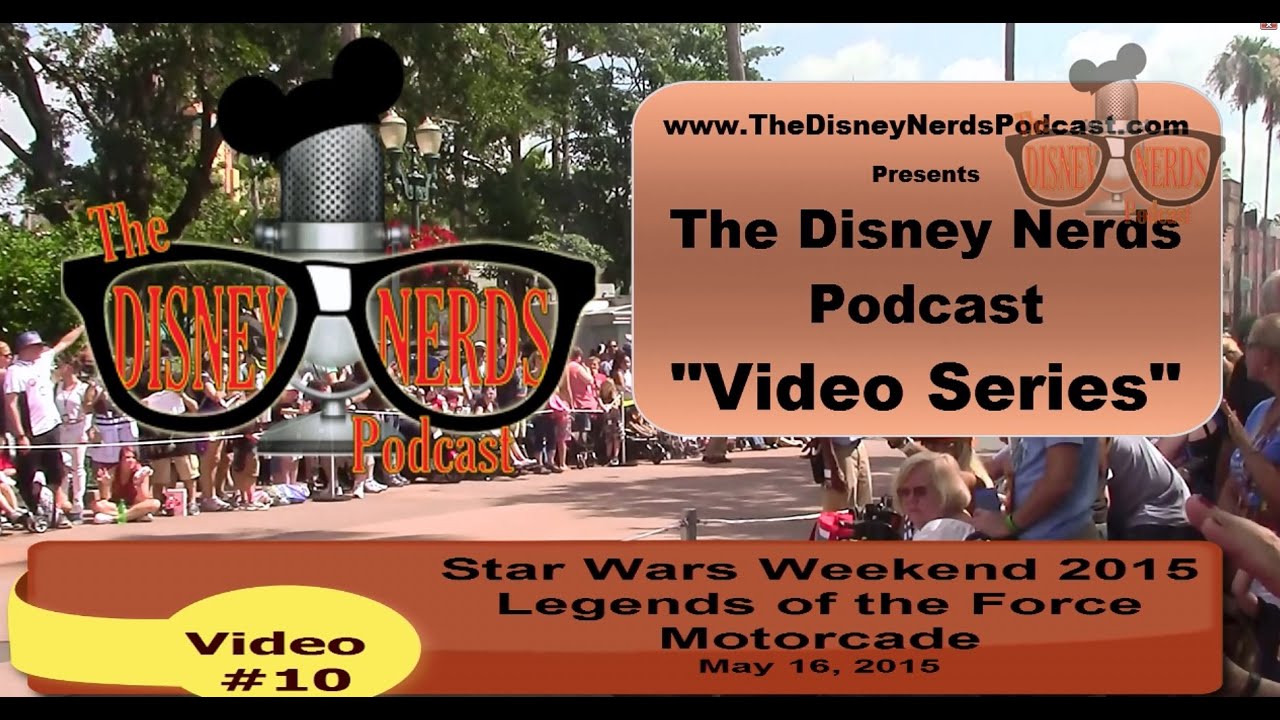 Video #10 - Star Wars Weekend 2015 Legends of the Force Motorcade