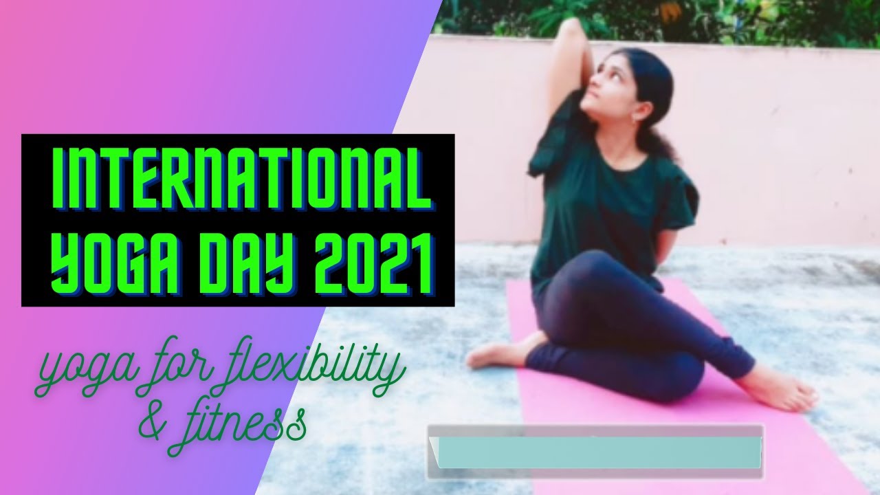 International Yoga Day 2021 | Easy Yoga Poses for flexibility and fitness
