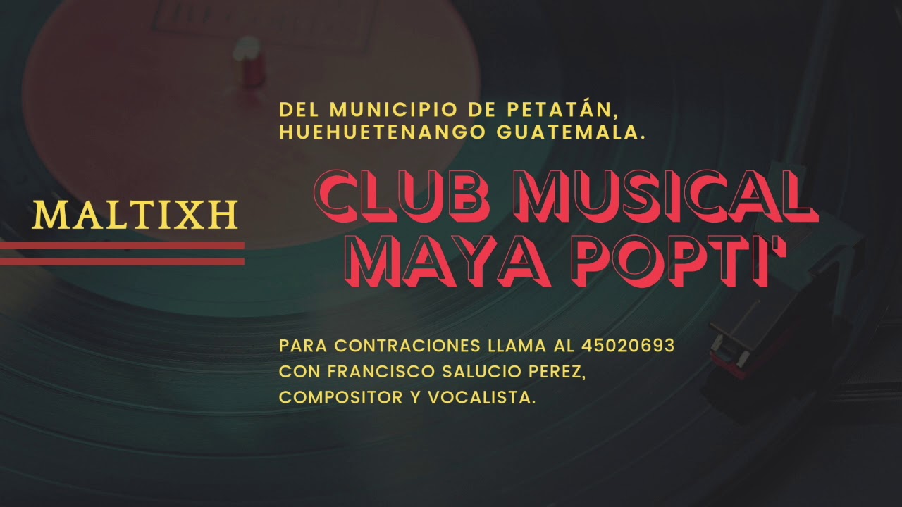 Maltixh=Club Musical Maya Popti'