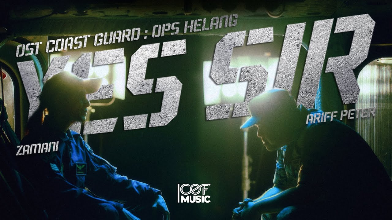 Zamani & Ariff Peter - YES SIR (Official Video) [OST Coast Guard Malaysia]
