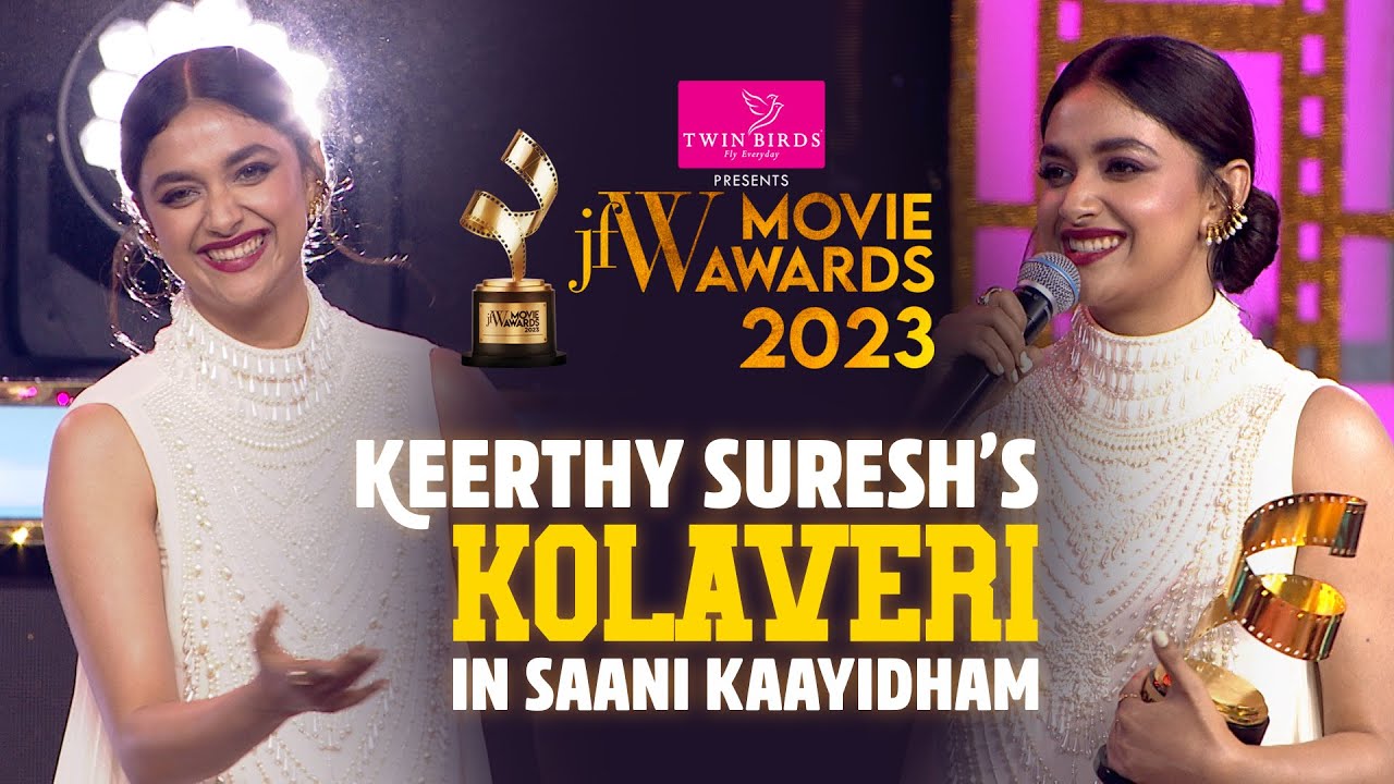 Keerthi Suresh's Kolaveri | Saani Kaayidham | JFW Movie Awards 2023 | JFW Binge