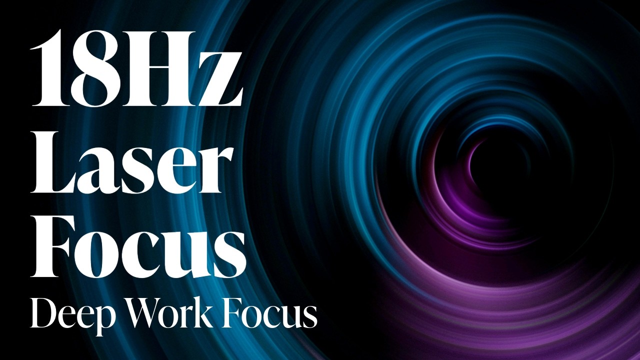 18Hz | Laser Focus: Deep Work with Beta Binaural Beats