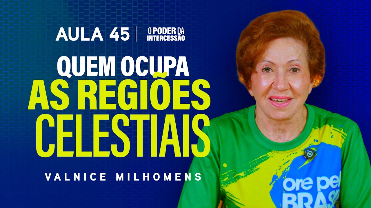 O Poder da Intercessão - Aula 45 | Valnice Milhomens