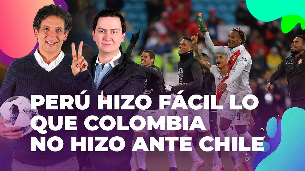 Perú hizo fácil lo que Colombia no hizo ante Chile