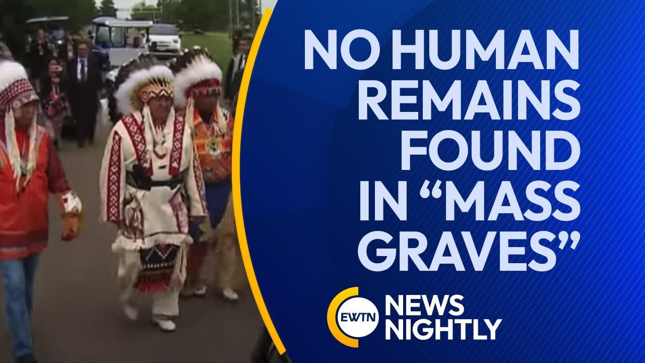 В «братских могилах» Канады не обнаружено человеческих останков | EWTN News Nightly