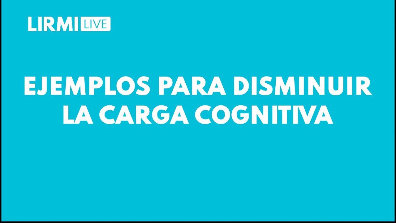 Ejemplos para disminuir la carga cognitiva