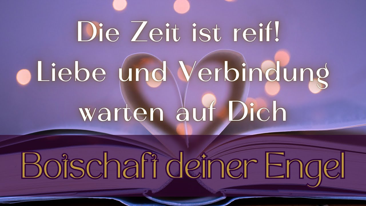 Botschaft deiner Engel 👼💗 - Liebe und Verbindung warten auf Dich 💕 #engelsbotschaften #orakel