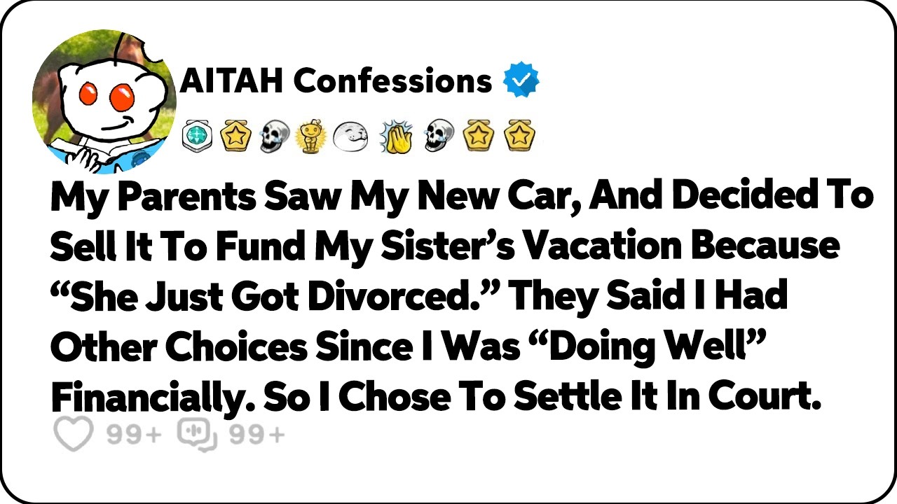 My Parents Decided To Sell My New Car To Fund My Sister’s Vacation… Reddit Relationship Stories
