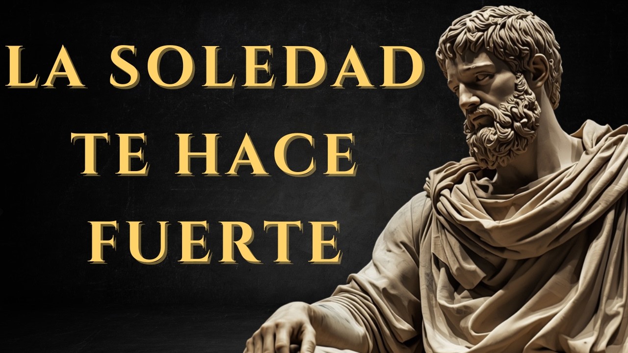 Por qué estar solo es necesario para volverse fuerte | Estoicismo