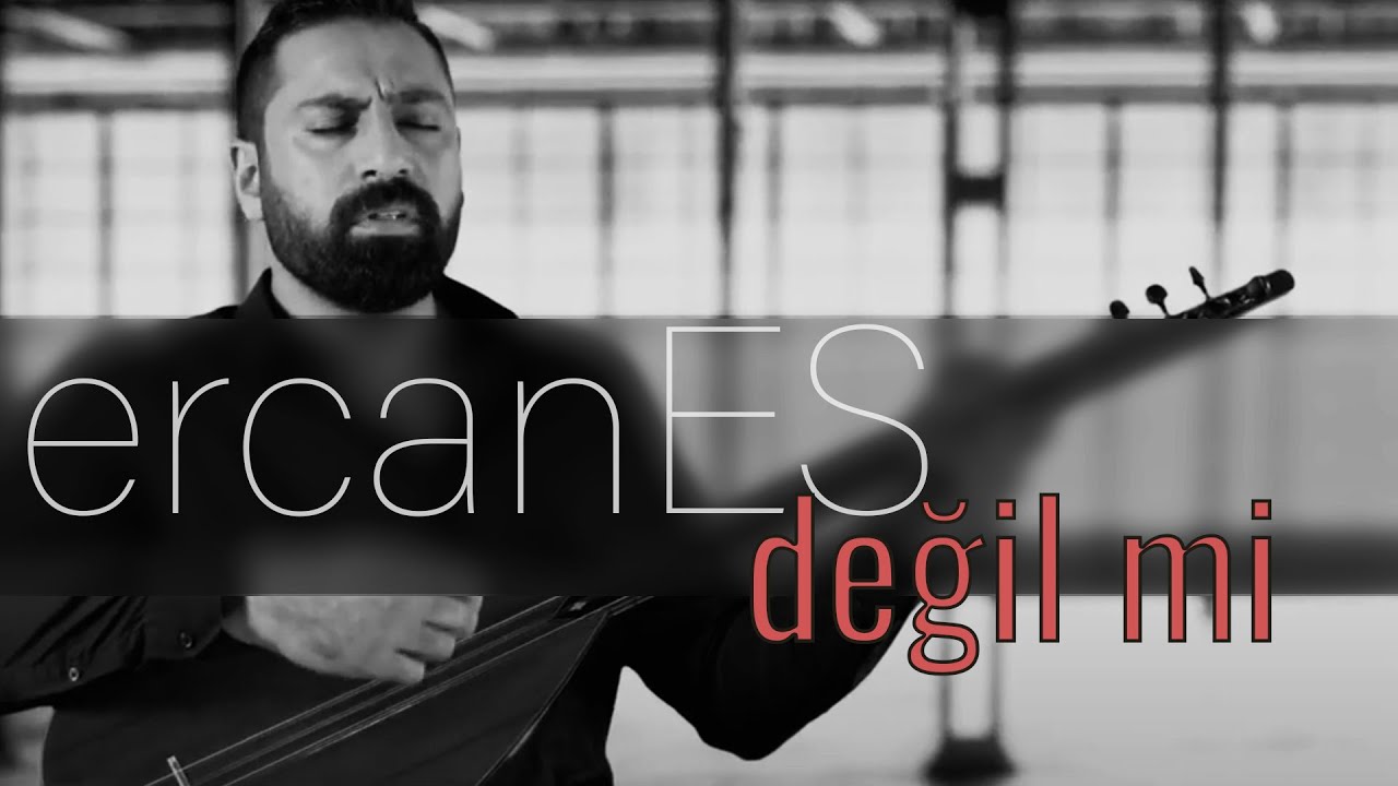 Değil mi | ERCAN ES [ İnsanda Saklı Official Video &reg; ] #T&uuml;rk&uuml;ler #T&uuml;rk&uuml;Dinle