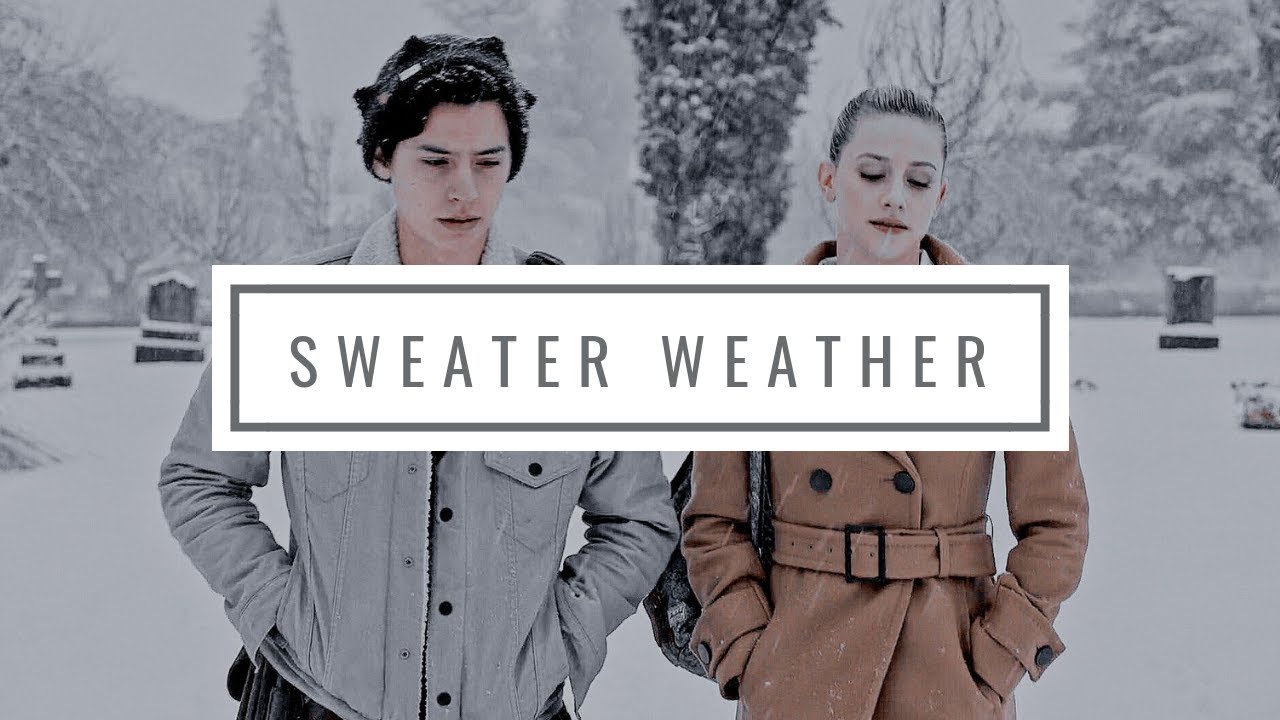 Betty and Jughead || sweater weather