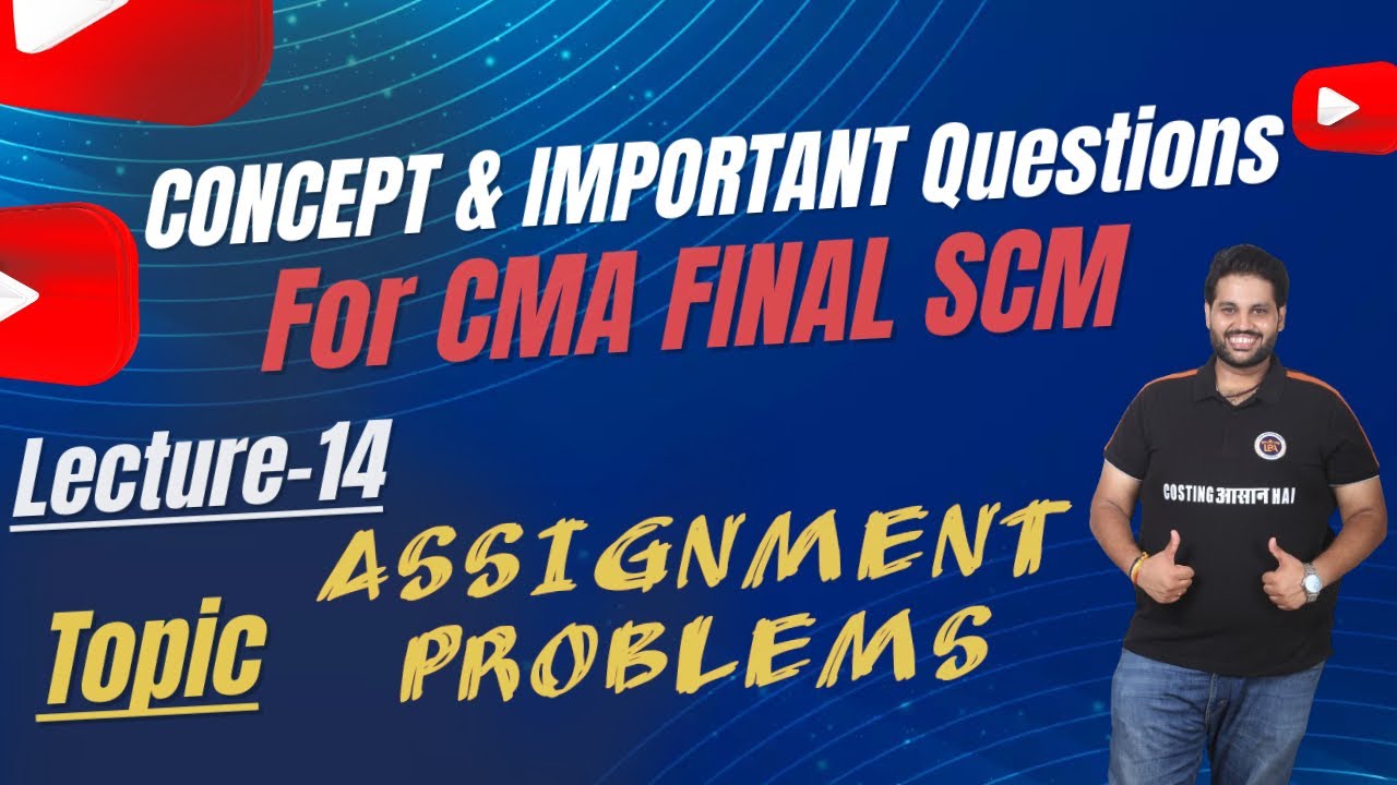 Lecture-14 || Important Question of ASSIGNMENT PROBLEMS for CMA FINAL SCM by CA CMA ASHUTOSH LATA