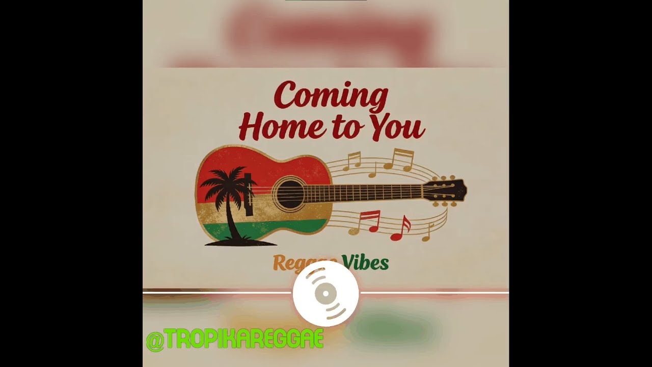 Slow Reggae Vibes 2026 - Coming Home To You