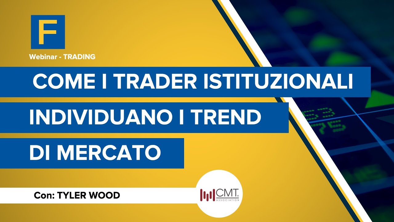 Come i trader istituzionali individuano i trend di mercato - con Tyler Wood