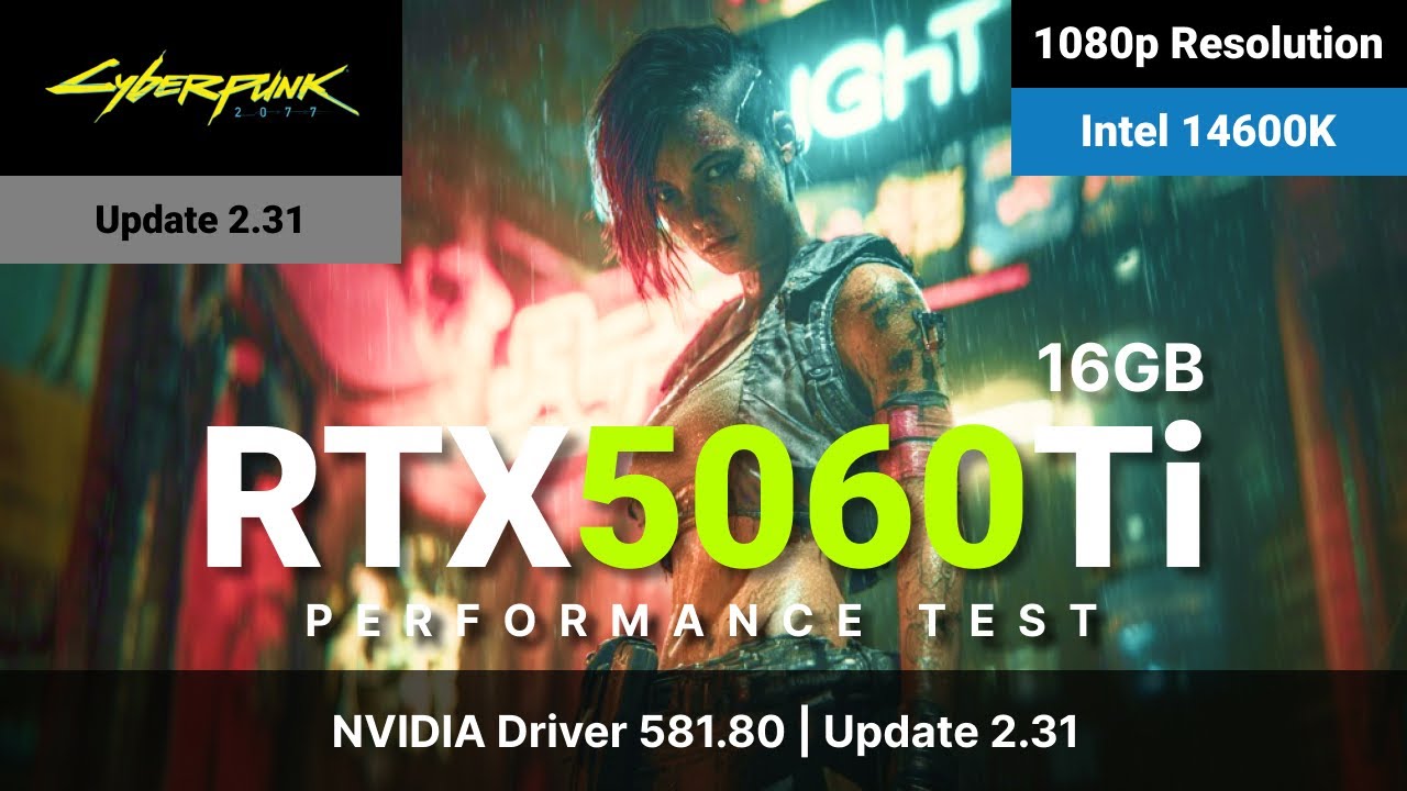 Cyberpunk 2077 | 2.31 Update | RTX 5060 Ti 16GB | Intel 14600K | 1080p Performance Test