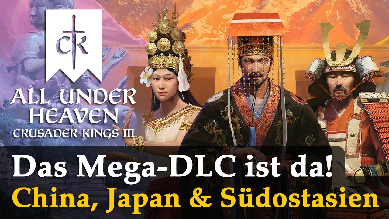 Crusader Kings 3: All under Heaven (DLC) ✦ Wie ein neues Spiel: So anders funktioniert Asien!