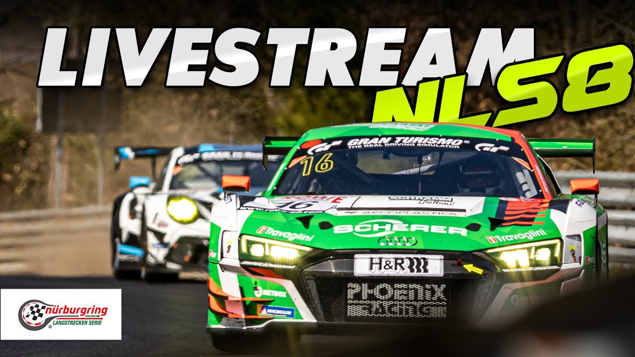 N&uuml;rburgring NLS 8 LIVESTREAM 2022  (VLN)