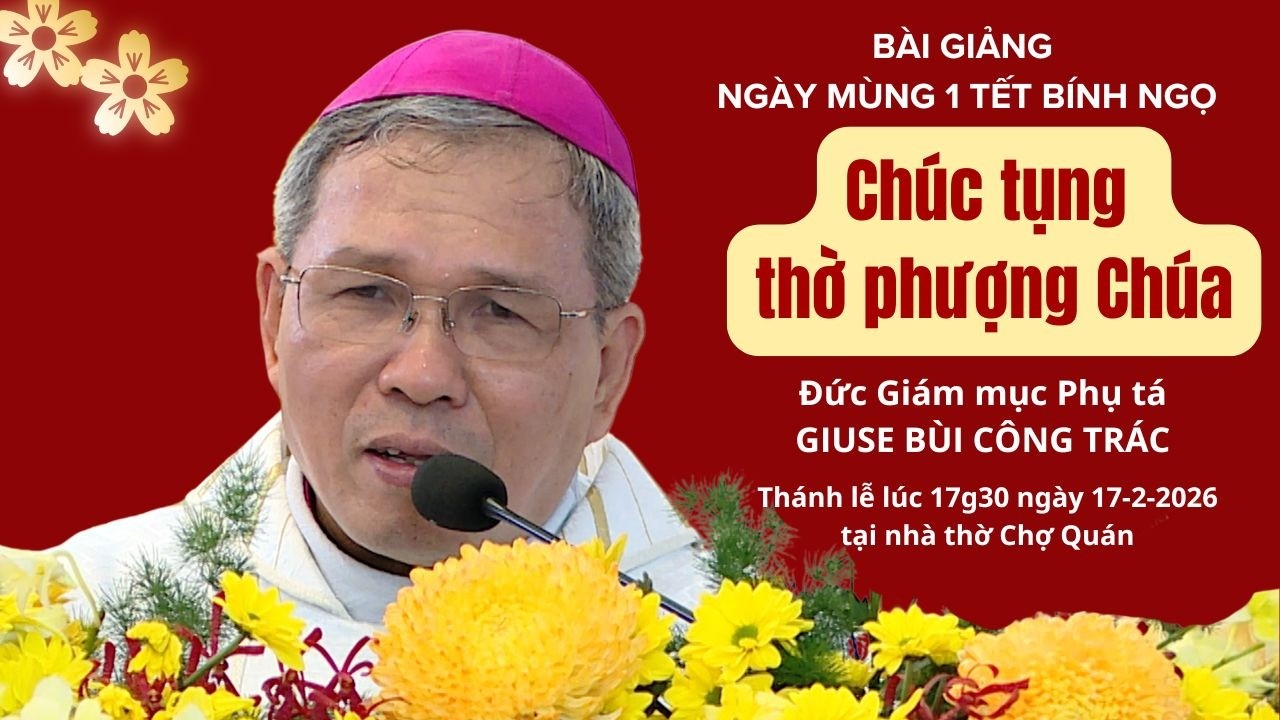 Chúc tụng thờ phượng Chúa -  Ngày Mùng 1 Tết Bính Ngọ | Đức Cha Giuse Bùi Công Trác